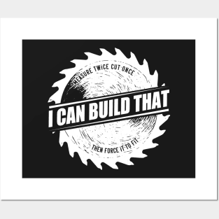 Mens I Can Build That Woodworking Carpenter print Posters and Art